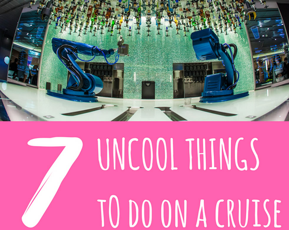 Top 7 Uncool Things To Do On A Cruise Ship